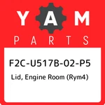 F2C-U517B-02-P5 Yamaha Lid, Engine Room (RYM4) F2CU517B02P5, New Genuine Oem Par. Fixed Price $826.33.