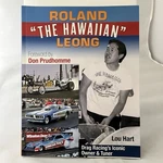 CT695 Roland Leong "the Hawaiian" Drag Racing Iconic Top Fuel Owner Tuner Book. Fixed Price $24.56.