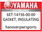 Yamaha Oem Part 6ET-14156-00-00 Gasket, Insulating. Fixed Price $18.99.