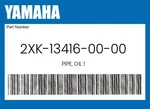 Yamaha Genuine Pipe, Oil 2XK-13416-00-00. Fixed Price $10.00.