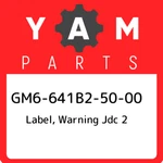 GM6-641B2-50-00 Yamaha Label, Warning Jdc GM6641B25000, New Genuine Oem Part. Fixed Price $31.54.
