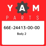 66E-24413-00-00 Yamaha Body 66E244130000, New Genuine Oem Part. Fixed Price $110.77.