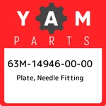 63M-14946-00-00 Yamaha Plate, Needle Fitting 63M149460000, New Genuine Oem Part. Fixed Price $19.66.