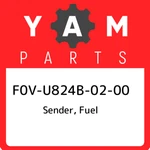 F0V-U824B-02-00 Yamaha Sender, Fuel F0VU824B0200, New Genuine Oem Part. Fixed Price $815.26.