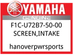 Yamaha Oem Part F1C-U72B7-50-00 Screen,intake. Fixed Price $73.99.