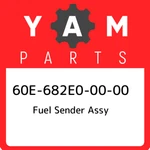 60E-682E0-00-00 Yamaha Fuel Sender Assy 60E682E00000, New Genuine Oem Part. Fixed Price $505.43.