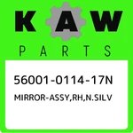 56001-0114-17N Kawasaki Mirror-assy,rh,n.silv 56001011417N, New Genuine Oem Part. Fixed Price $349.98.
