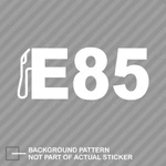 E85 Sticker Decal Vinyl Fossil Fuels Ethanol. Fixed Price $21.96.